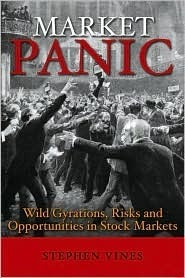 Book cover of Market Panic: Wild Gyrations, Risks And Opportunities In Stock Markets by Stephen Vines