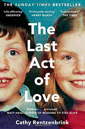 Book cover of The Last Act Of Love by Cathy Rentzenbrink