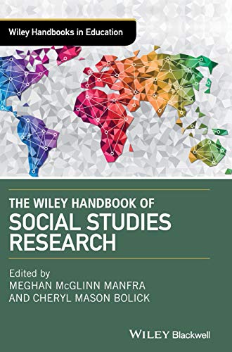 Book cover of The Wiley Handbook of Social Studies Research by Cheryl Mason Bolick (Ed.), Meghan McGlinn Manfra (Ed.)