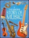 Book cover of Usborne Story of Music by Eileen O'Brien, David Cuzik (Illus.)