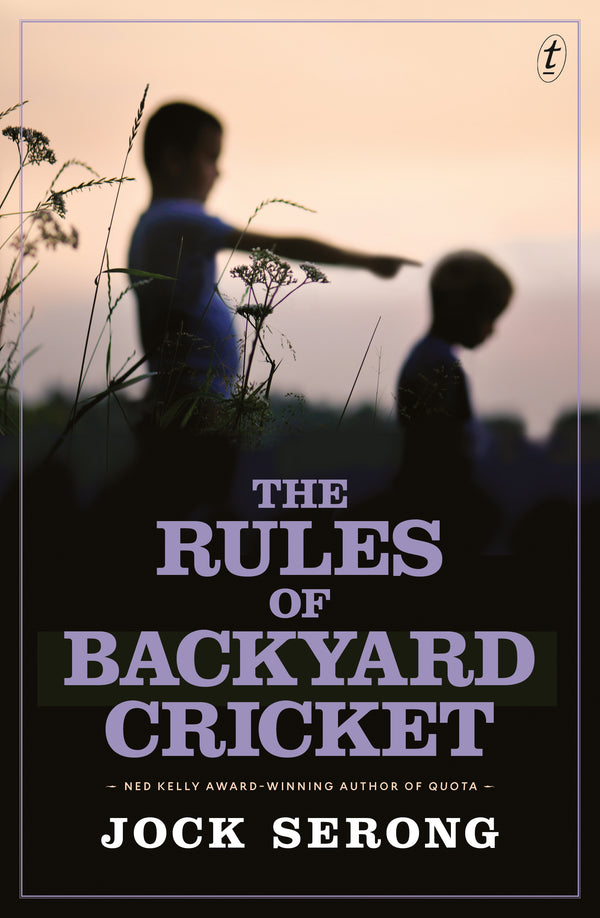 Book cover of The Rules Of Backyard Cricket by Jock Serong