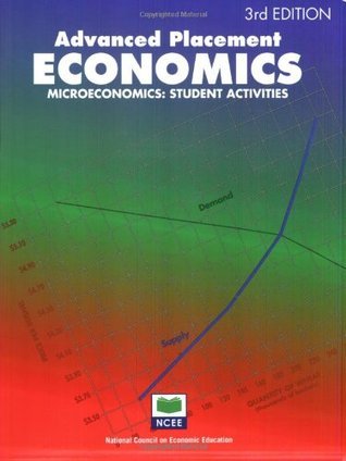 Book cover of Advanced Placement Economics: Microeconomics: Student Activities by National Council on Economic Education, John S. Morton (Ed.), Rae Jean B. Goodman (Ed.)