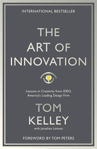 Book cover of The Art Of Innovation by Tom Kelley