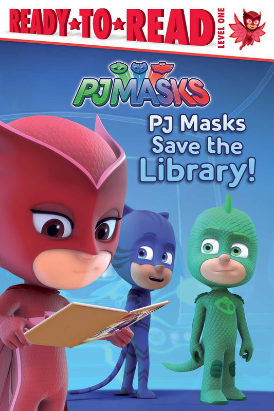 Book cover of PJ Masks Save The Library!: Ready-To-Read Level 1 by Daphne Pendergrass (Adapter), Style Guide (Illus.)
