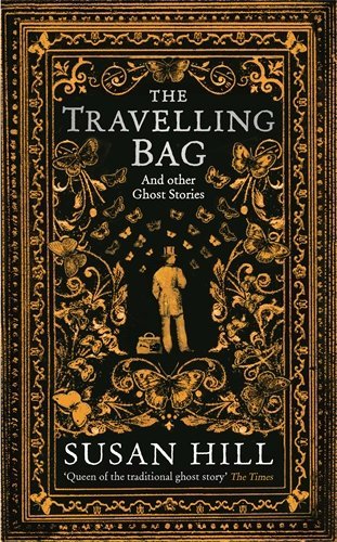 Book cover of The Traveling Bag And Other Ghostly Stories by Susan         Hill