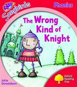 Book cover of The Wrong Kind Of Knight by Julia Donaldson, Clare Kirtley