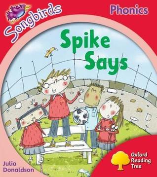 Book cover of Spike Says by Julia Donaldson