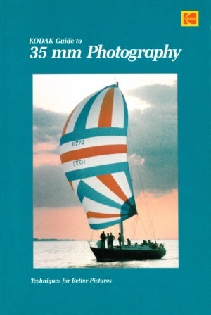 Book cover of Kodak Guide To 35 Mm Photography by Eastman Kodak Company