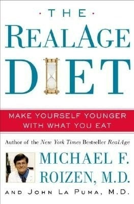 Book cover of The RealAge Diet: Make Yourself Younger With What You Eat by Michael F. Roizen, John La Puma