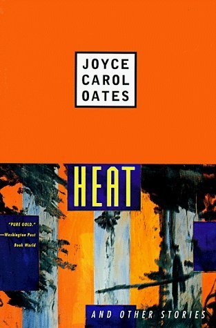 Book cover of Heat And Other Stories by Joyce Carol Oates