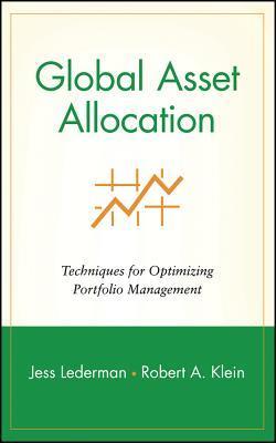 Book cover of Global Asset Allocation: Techniques For Optimizing Portfolio Management by Jess Lederman (Ed.), Robert A. Klein (Ed.)