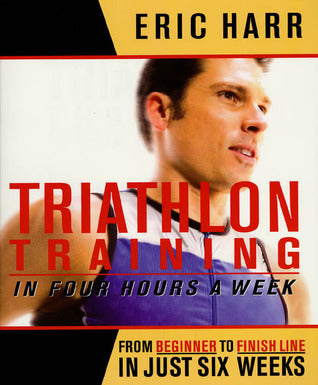 Book cover of Triathlon Training In Four Hours A Week by Eric Harr