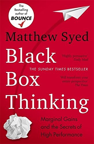 Book cover of Black Box Thinking: Marginal Gains And The Secrets Of High Performance by Matthew Syed