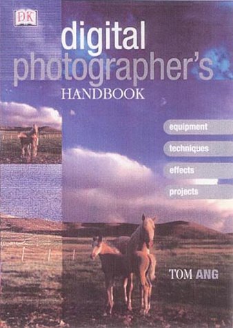 Book cover of Digital Photographers Handbook by Tom. Ang