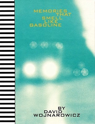 Book cover of Memories That Smell Like Gasoline by David Wojnarowicz