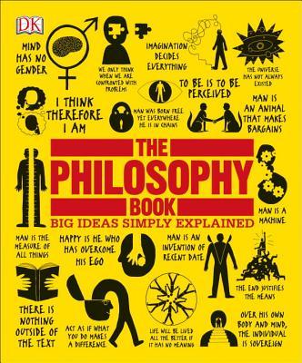Book cover of The Philosophy Book: Big Ideas Simply Explained by Will Buckingham