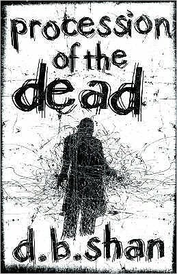 Book cover of Procession Of The Dead by D.B. Shan, Darren Shan