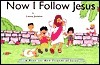 Book cover of Now I Follow Jesus by Lorna Jenkins