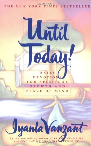 Book cover of Until Today! : Daily Devotions For Spiritual Growth And Peace Of Mind by Iyanla Vanzant