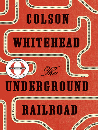 Book cover of The Underground Railroad by Colson Whitehead