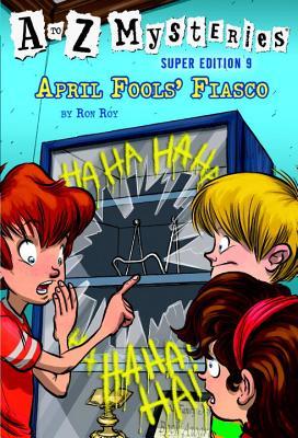 Book cover of April Fools' Fiasco by Ron Roy, John Steven Gurney (Illustrations)