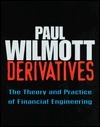 Book cover of Derivatives: The Theory and Practice of Financial Engineering by Paul Wilmott