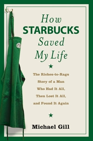 Book cover of How Starbucks Saved My Life by Gill