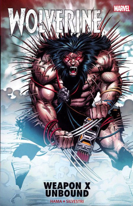 Book cover of Wolverine: Weapon X Unbound by Larry Hama, Fabian Nicieza, Gerald DeCaire (Illus.), Marc Silvestri (Illus.), Andy Kubert (Illus.)