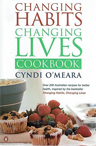 Book cover of Changing Habits Changing Lives Cookbook by Cyndi O'Meara