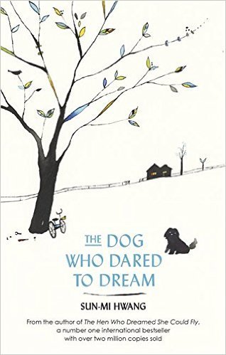 Book cover of The Dog Who Dared To Dream by Sun-mi Hwang, Nomoco (Illus.), Chi-Young Kim (Trans.)