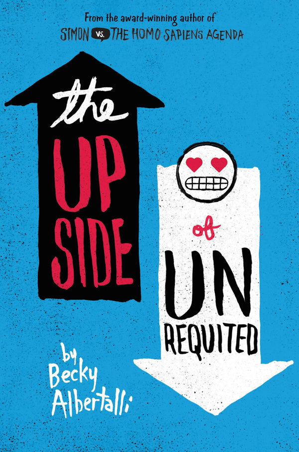 Book cover of The Upside Of Unrequited by Becky Albertalli