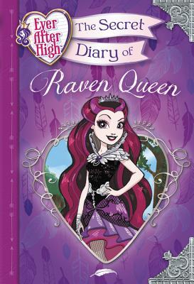 Book cover of Ever After High: The Secret Diary of Raven Queen by Heather  Alexander