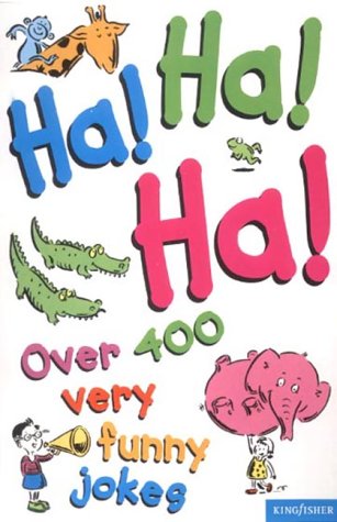 Book cover of Ha! Ha! Ha! Over 400 Very Funny Jokes by Mik Brown