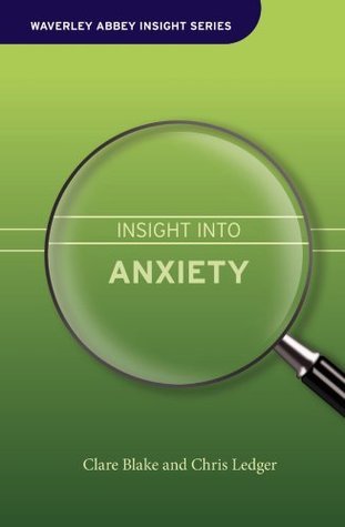 Book cover of Insight Into Anxiety by Chris Blake, Christine Ledger