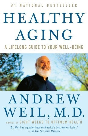 Book cover of Healthy Aging: A Lifelong Guide To Your Well-Being by Andrew Weil