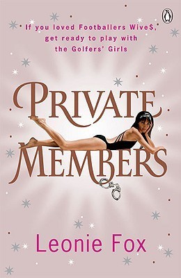 Book cover of Private Members: Love, Lust, Debauchery And Intrigue by Leonie Fox
