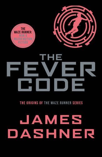 Book cover of The Fever Code by James Dashner