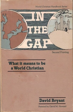 Book cover of In The Gap: What It Means To Be A World Christian by David  Bryant