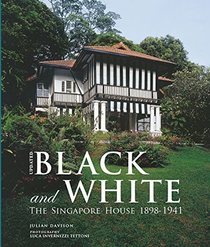 Book cover of Black And White - Updated: The Singapore House 1898-1941 by Julian Davison