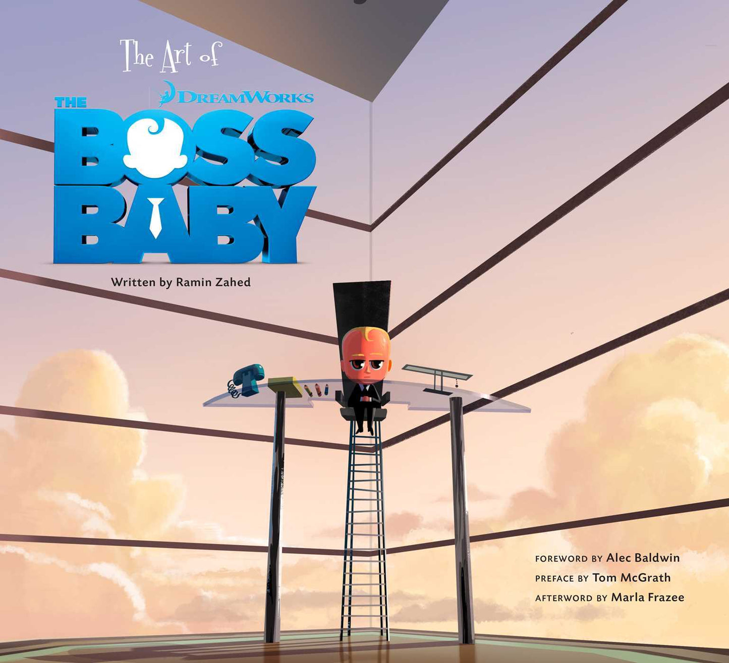 Book cover of The Art Of The Boss Baby by Ramin Zahed, Alec Baldwin (Foreword), Tom McGrath (Preface), Marla Frazee (Afterword)