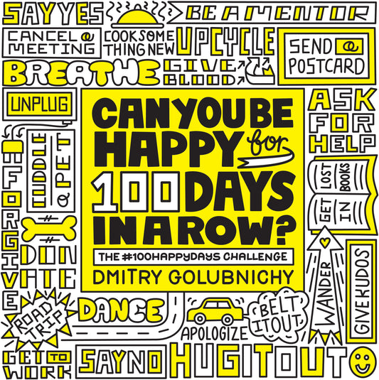 Book cover of Can You Be Happy For 100 Days In A Row?: The #100HappyDays Challenge by Dmitry Golubnichy