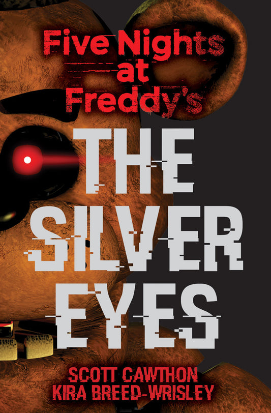 Book cover of The Silver Eyes by Scott Cawthon, Kira Breed-Wrisley
