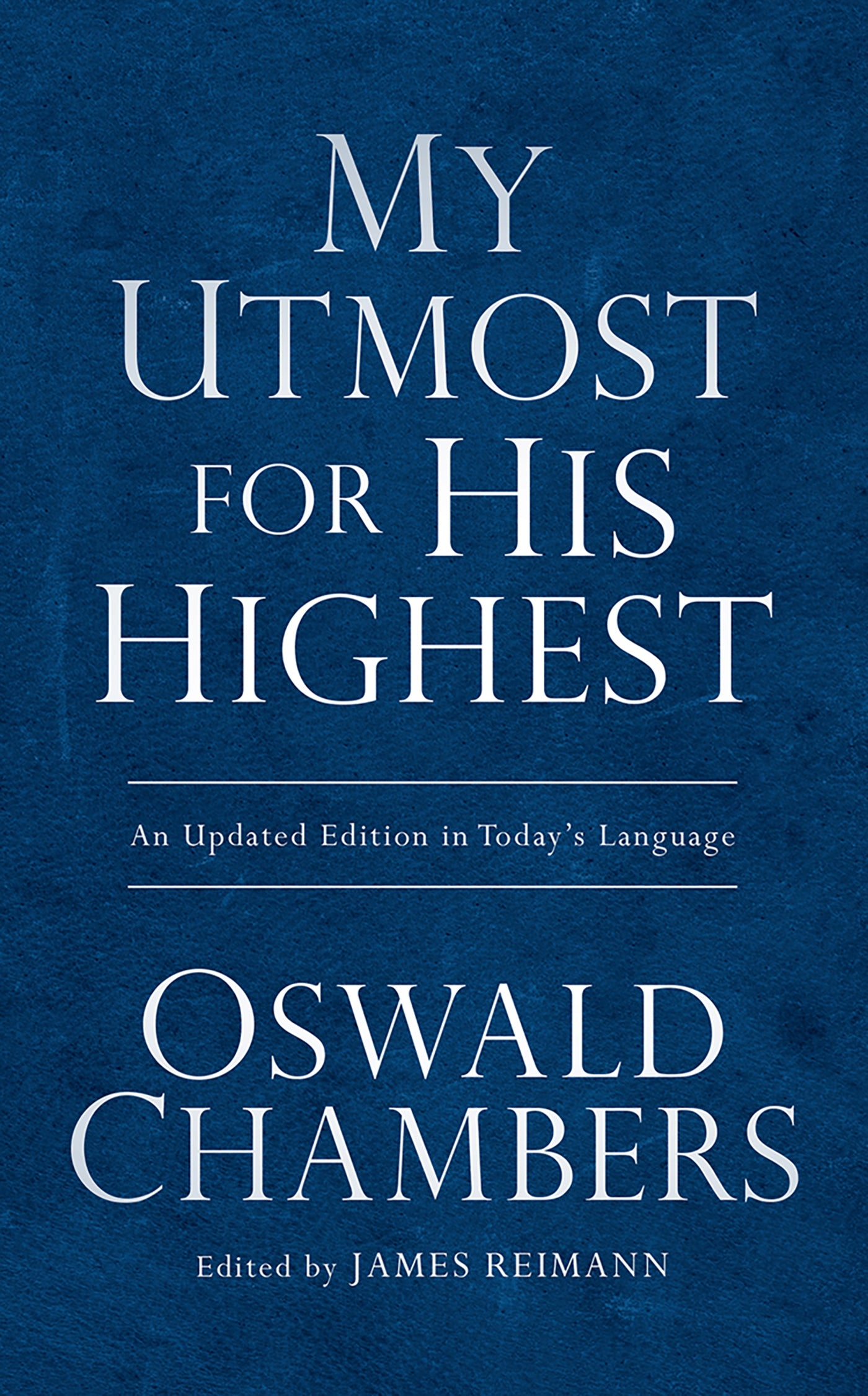 Book cover of My Utmost for His Highest by Oswald Chambers, James Reimann (Ed.)