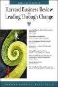 Book cover of Harvard Business Review On Leading Through Change by Harvard Business School Press (Compiler)