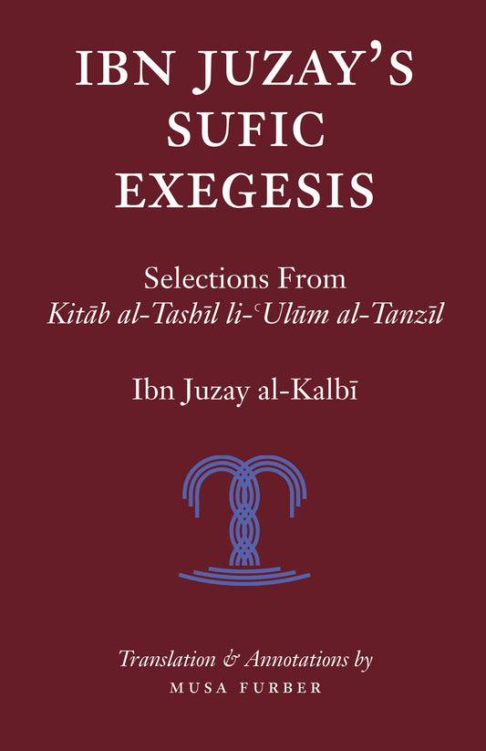 Book cover of Ibn Juzay's Sufic Exegesis by Ibn Juzay, Musa Furber