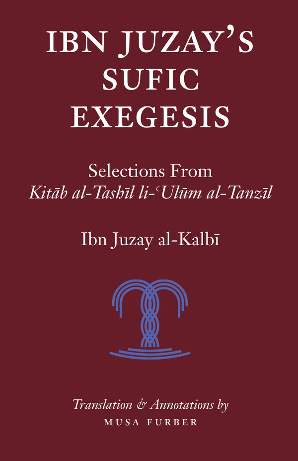 Book cover of Ibn Juzay's Sufic Exegesis by Ibn Juzay, Musa Furber