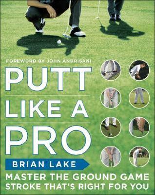 Book cover of Putt Like A Pro by Brian Lake