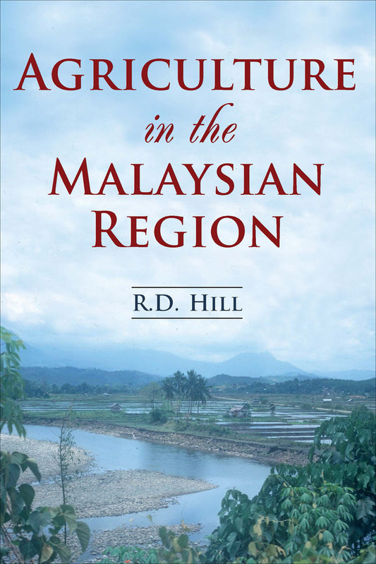 Book cover of Agriculture in the Malaysian Region by R.D. Hill