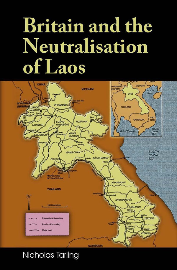 Book cover of Britain And The Neutralisation Of Laos by Nicholas Tarling