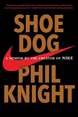 Book cover of Shoe Dog : A Memoir By The Creator Of Nike by Phil Knight